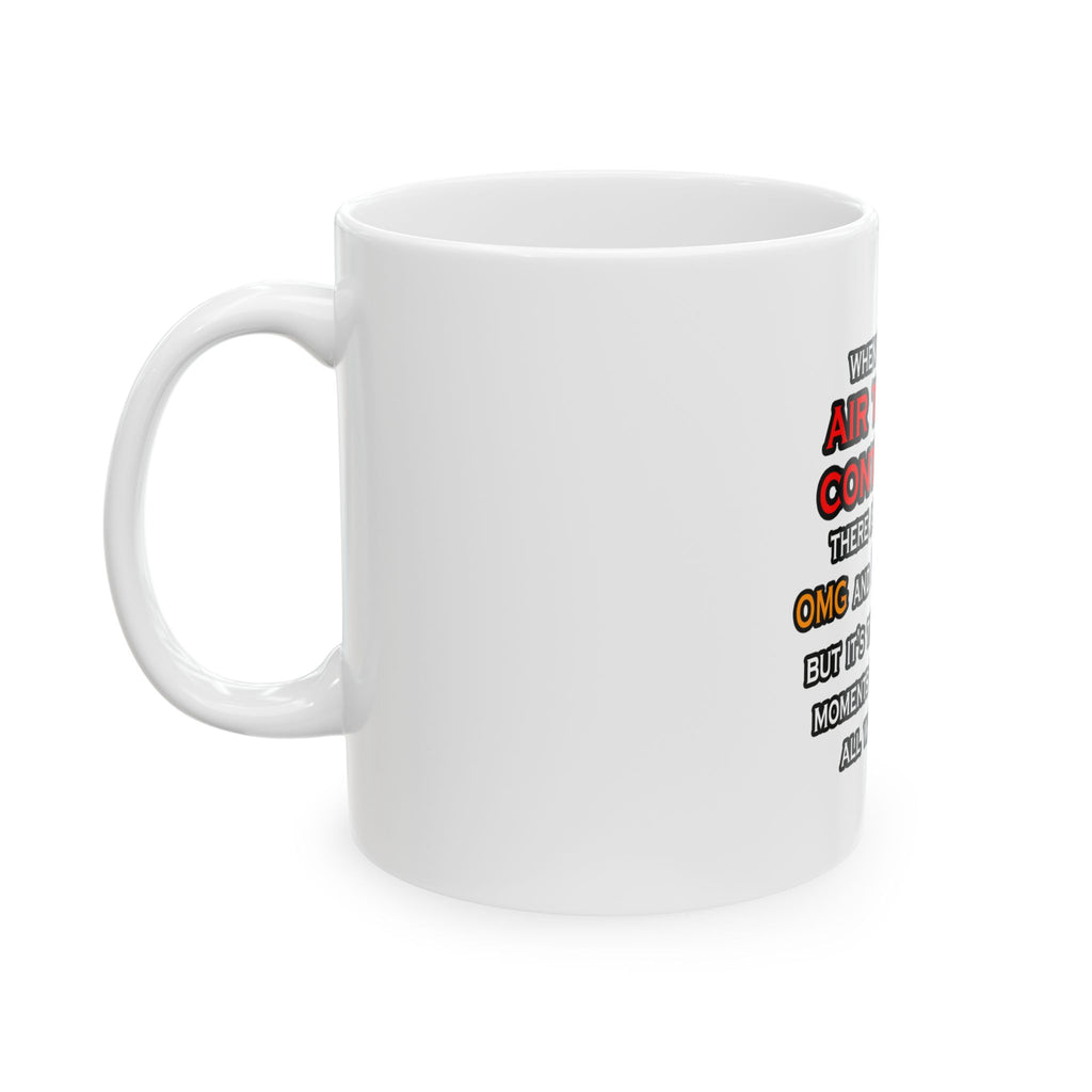 Funny Air Traffic Controller ... OMG WTF LOL - Ceramic Mug, (11oz, 15oz)