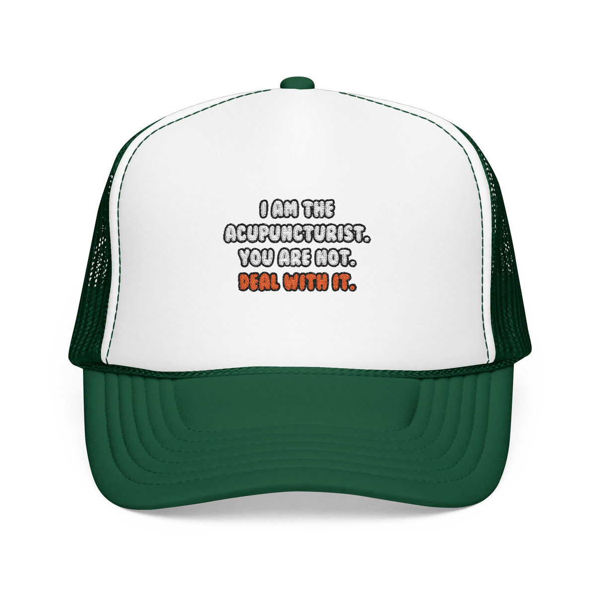 Deal With It ... Funny Acupuncturist - Foam Trucker Hat