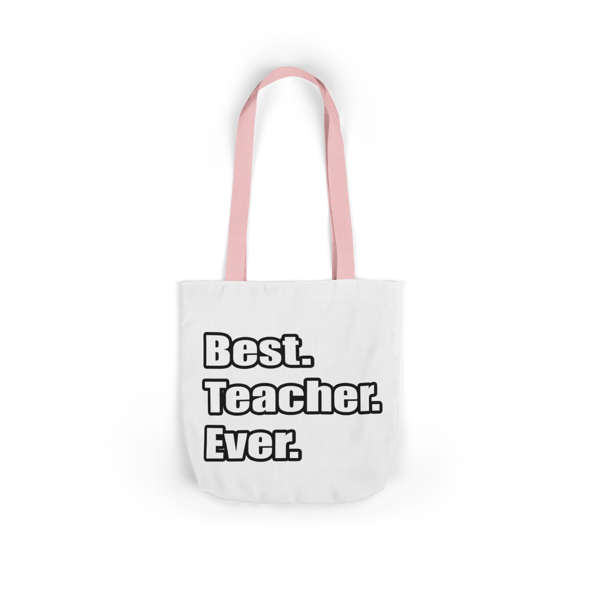 best teacher ever - Canvas Tote Bag, 5-Color Straps