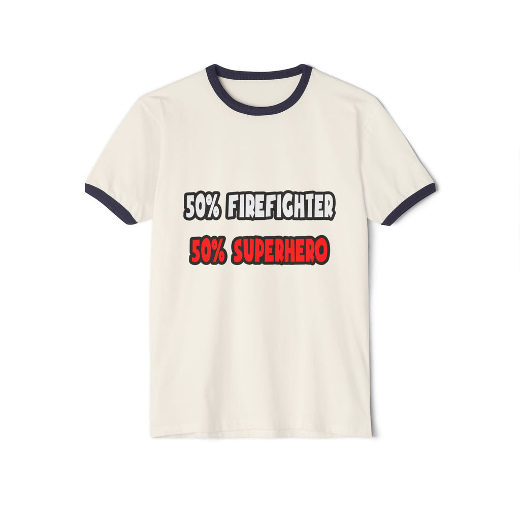 Half Firefighter ... Half Superhero - Unisex Cotton Ringer T-Shirt