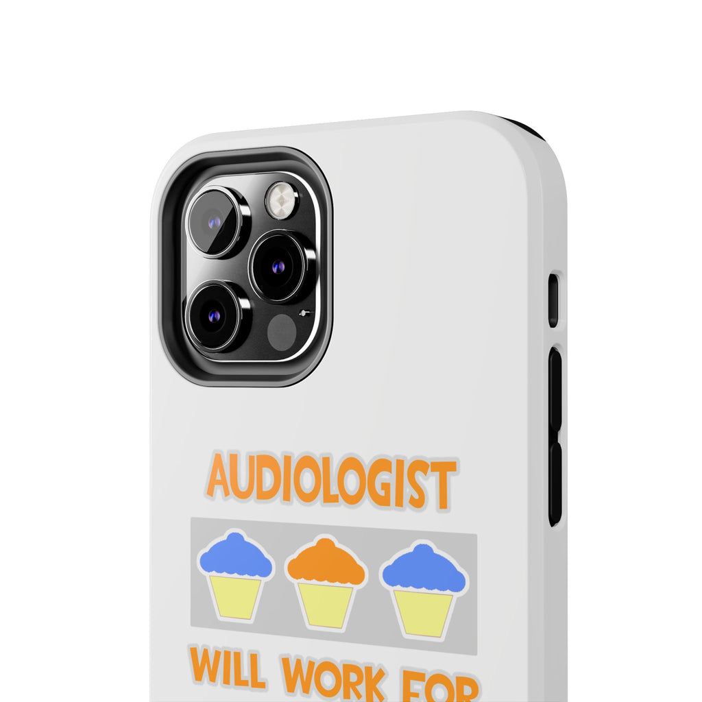 Audiologist ... Will Work For Cupcakes - Tough Phone Cases