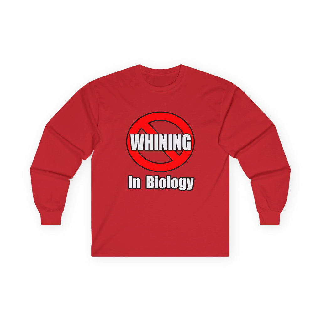No Whining In Biology - Unisex Ultra Cotton Long Sleeve Tee