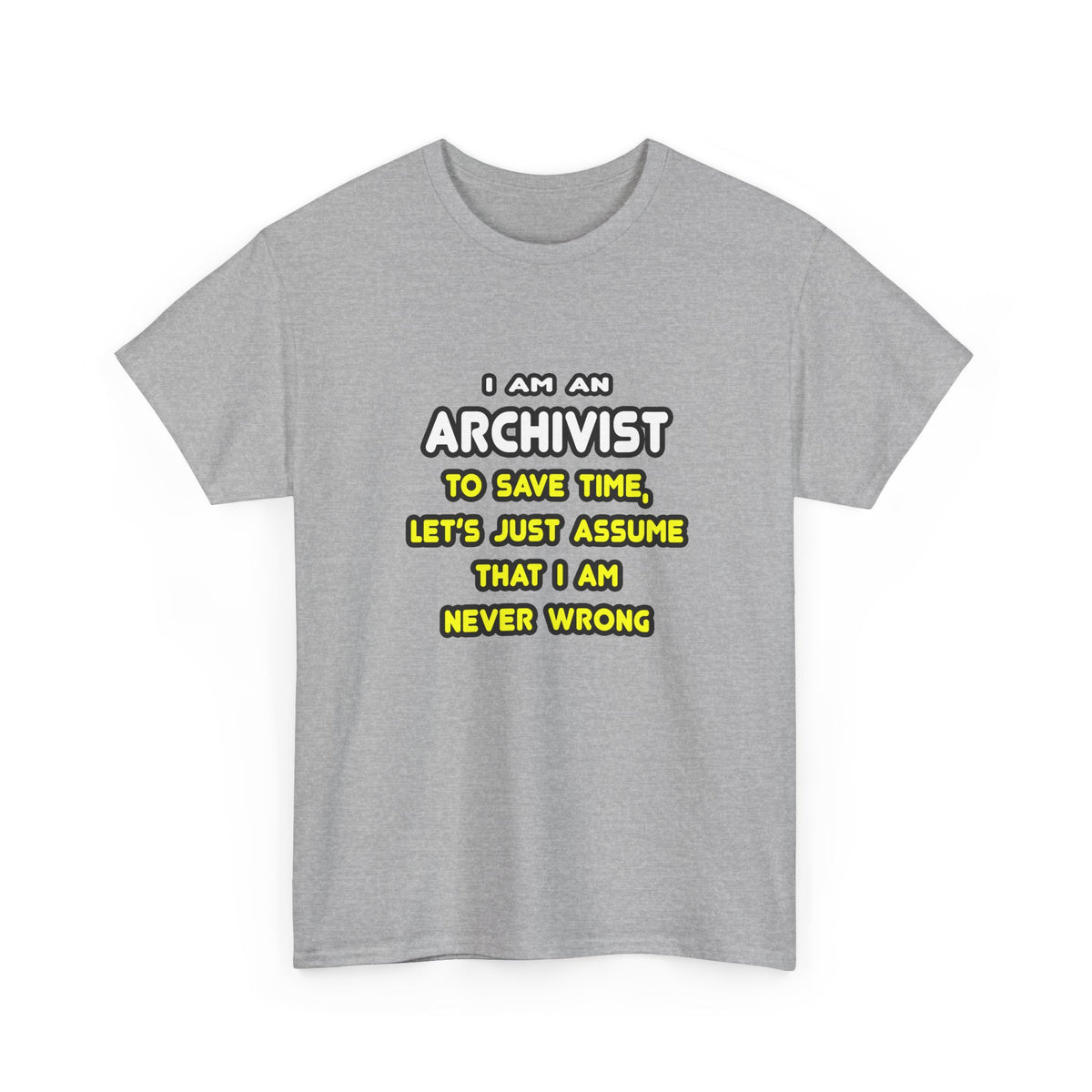Funny Archivist T Shirts and Gifts - Unisex Heavy Cotton Tee