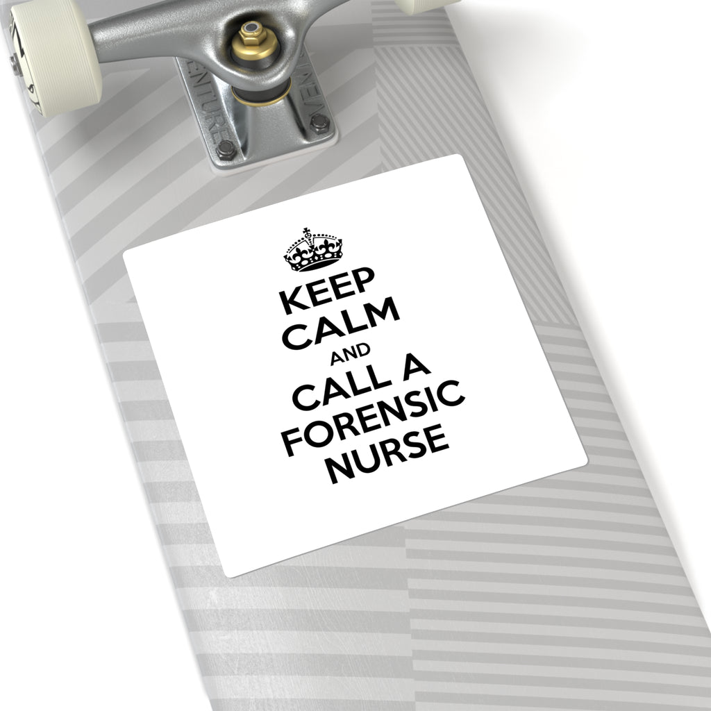 Keep Calm and Call a Forensic Nurse - Square Stickers