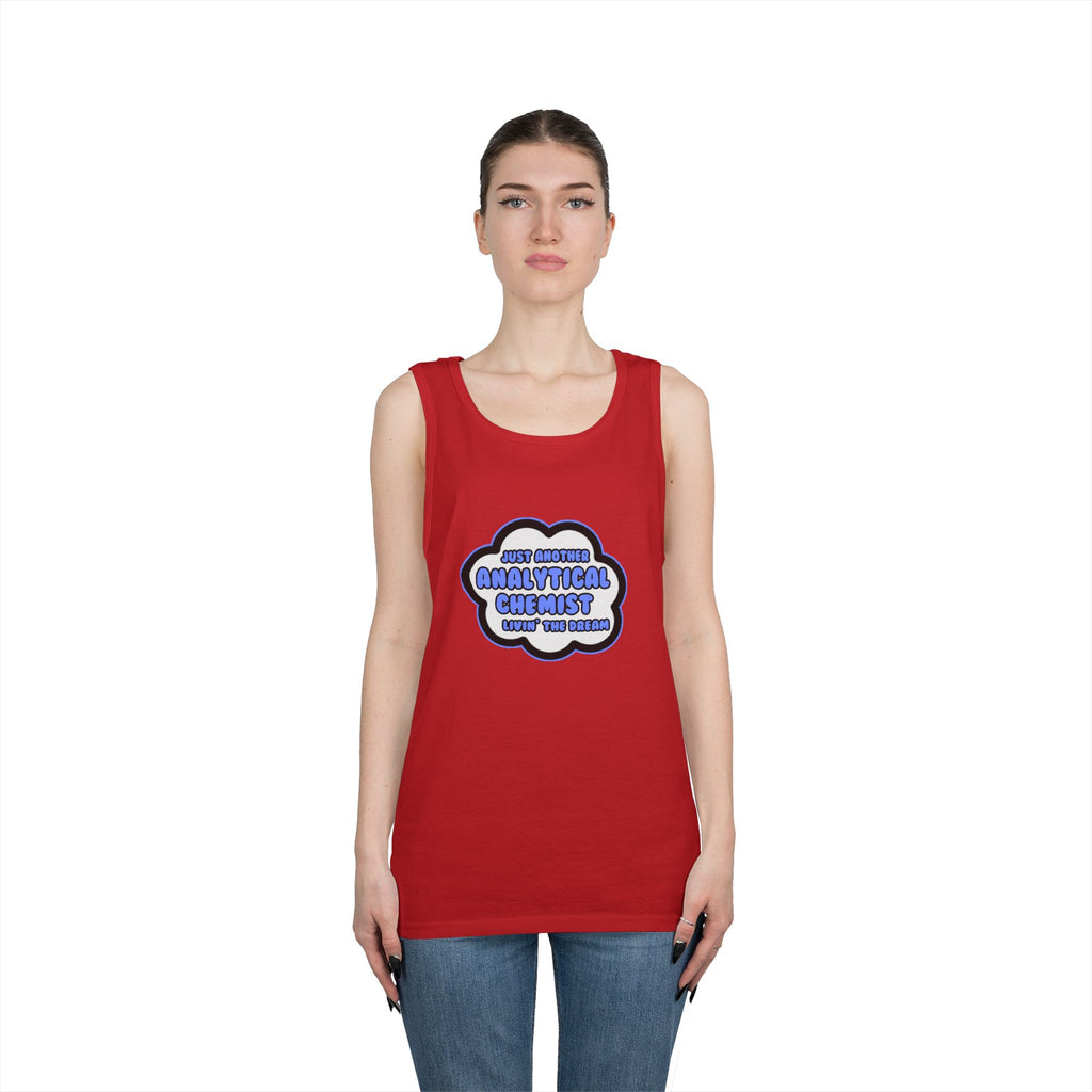 Analytical Chemist .. Livin' The Dream - Unisex Heavy Cotton Tank Top