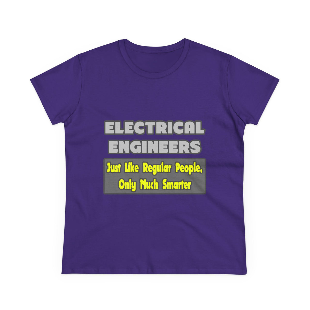 Electrical Engineers...Smarter - Women's Midweight Cotton Tee