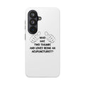 Two Thumbs .. Acupuncturist - Tough Phone Cases