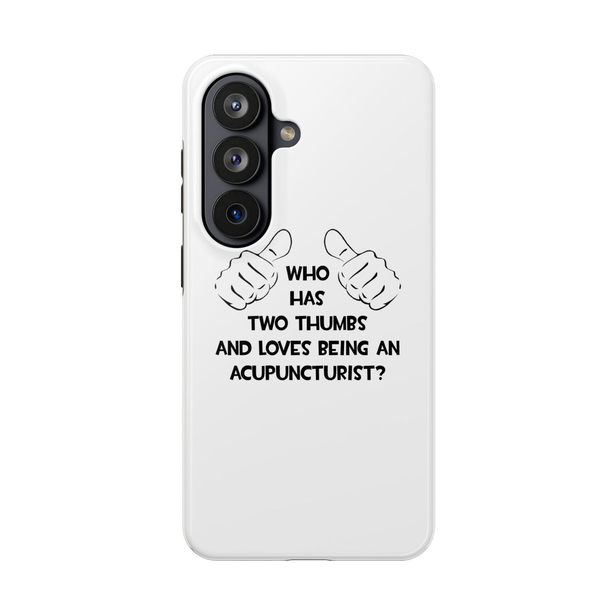 Two Thumbs .. Acupuncturist - Tough Phone Cases
