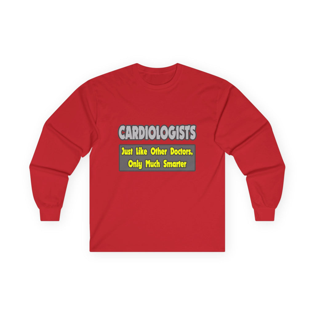 Cardiologists...Smarter - Unisex Ultra Cotton Long Sleeve Tee
