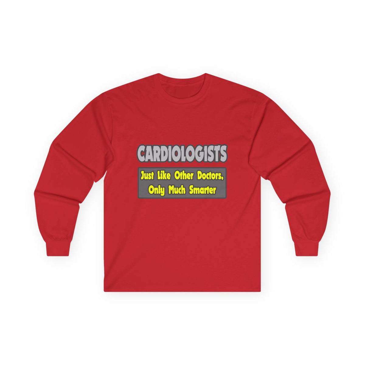 Cardiologists...Smarter - Unisex Ultra Cotton Long Sleeve Tee
