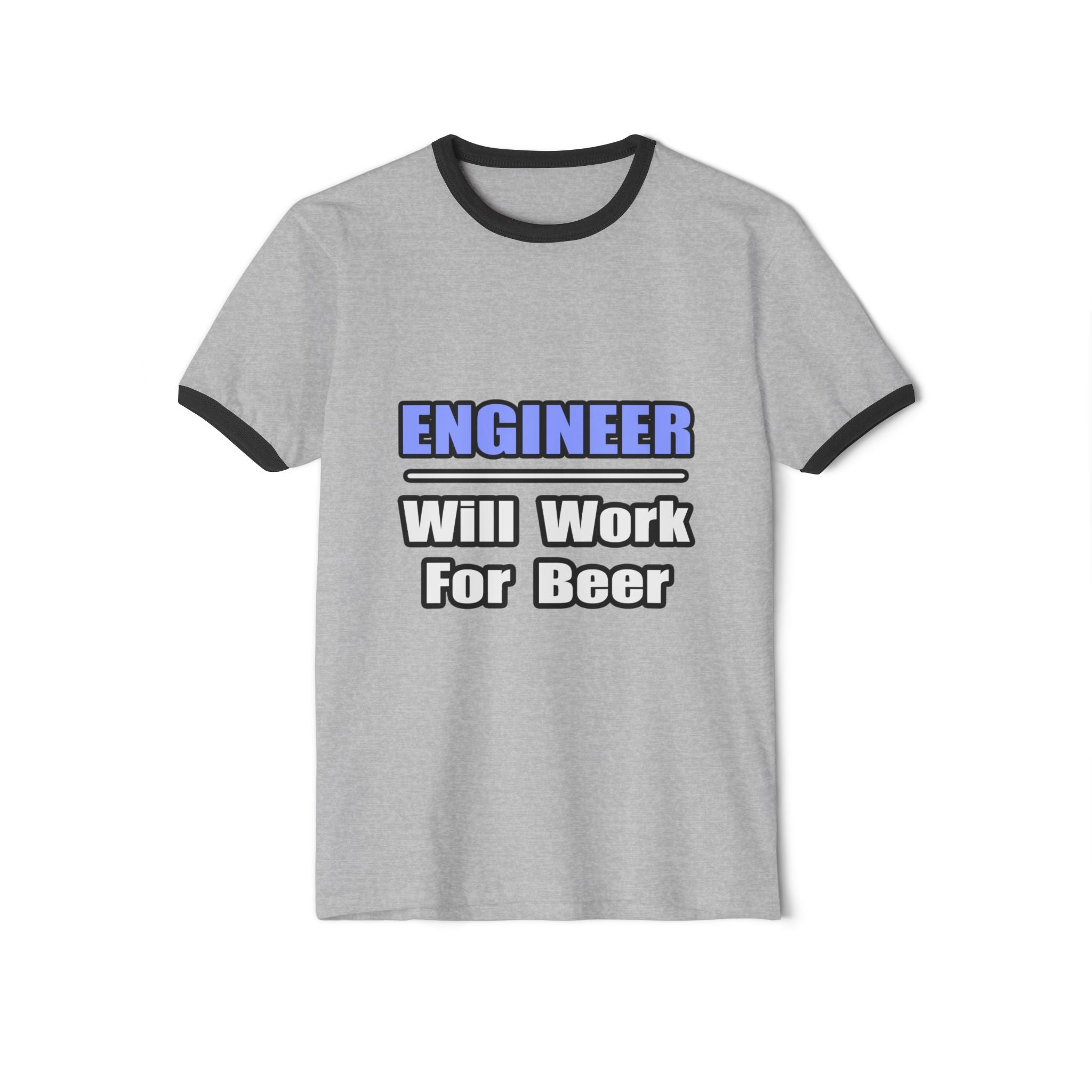 Engineer...Will Work For Beer - Unisex Cotton Ringer T-Shirt