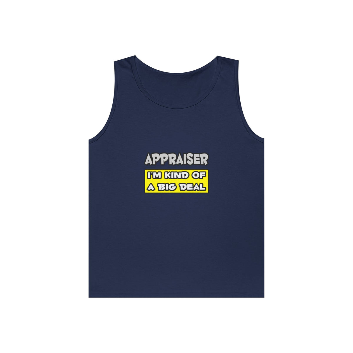 Appraiser .. I'm Kind of a Big Deal - Unisex Heavy Cotton Tank Top