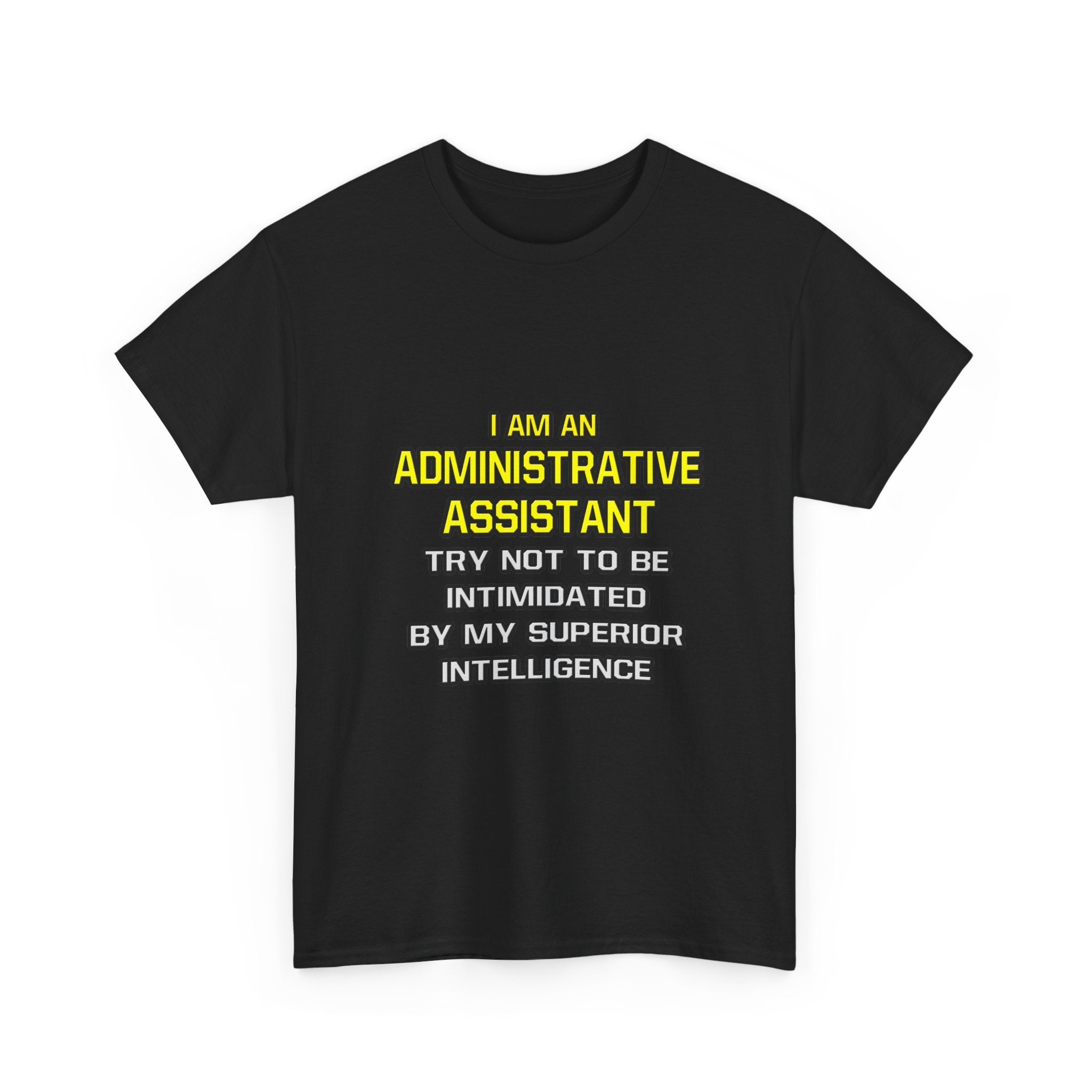 Administrative Assistant...Superior Intelligence - Unisex Heavy Cotton Tee