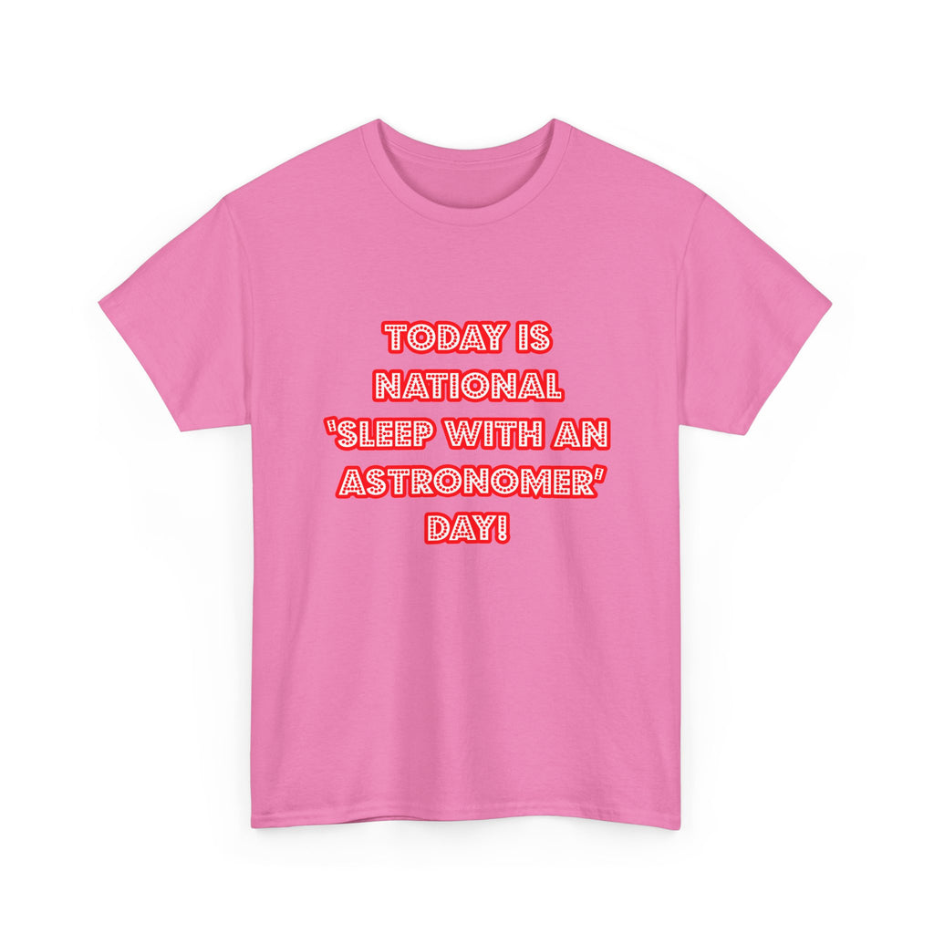 National 'Sleep With an Astronomer' Day - Unisex Heavy Cotton Tee