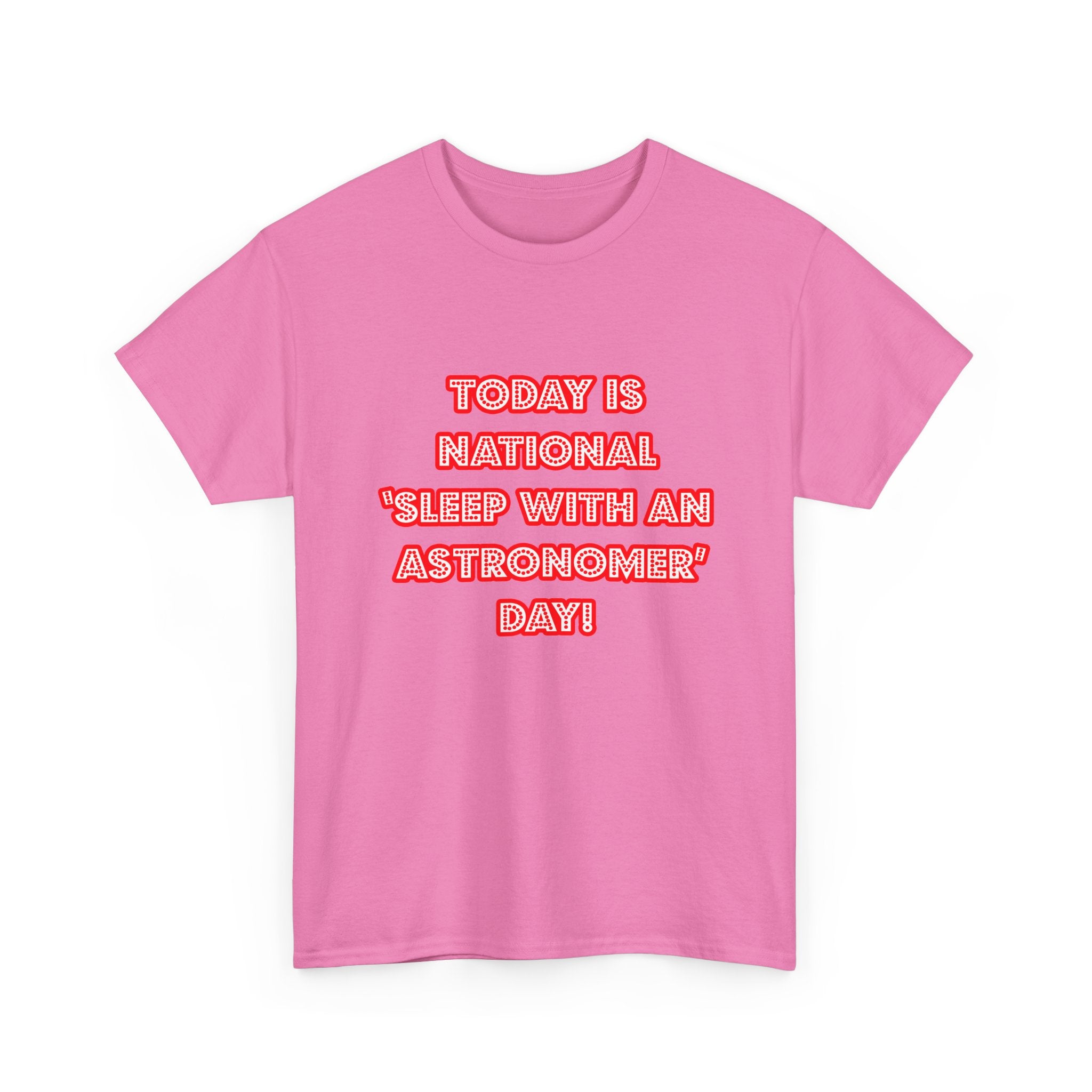 National 'Sleep With an Astronomer' Day - Unisex Heavy Cotton Tee