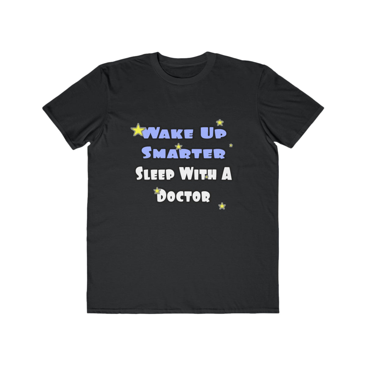 Wake Up Smarter...Sleep With a Doctor - Men's Lightweight Fashion Tee