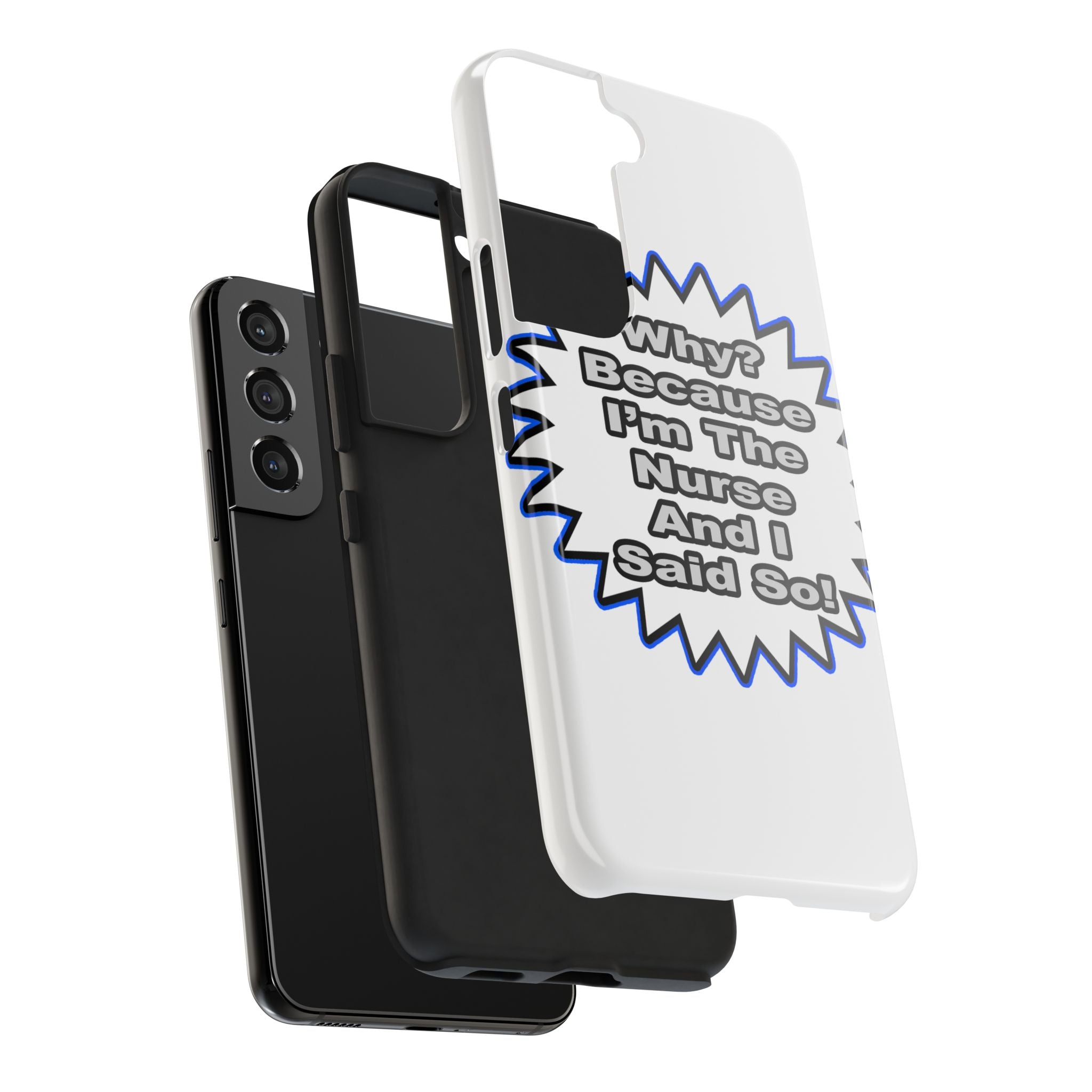 Nurse...Because I Said So - Tough Phone Cases