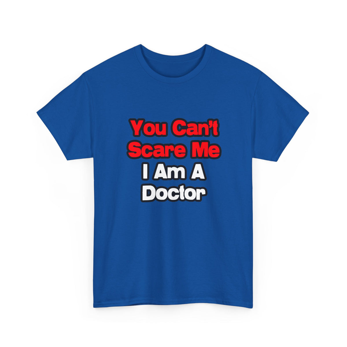 You Can't Scare Me...Doctor - Unisex Heavy Cotton Tee