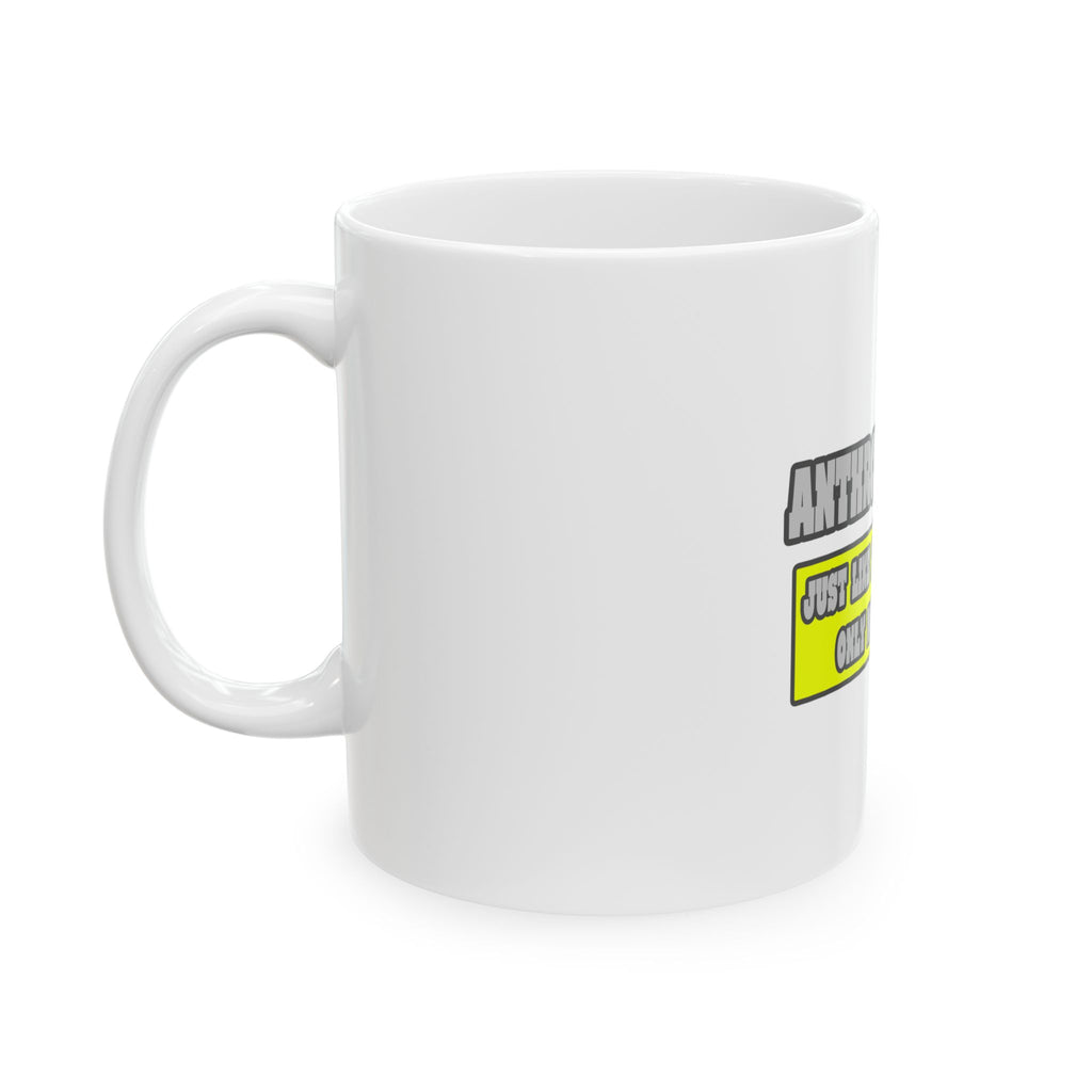 Anthropologists...Much Smarter - Ceramic Mug, (11oz, 15oz)