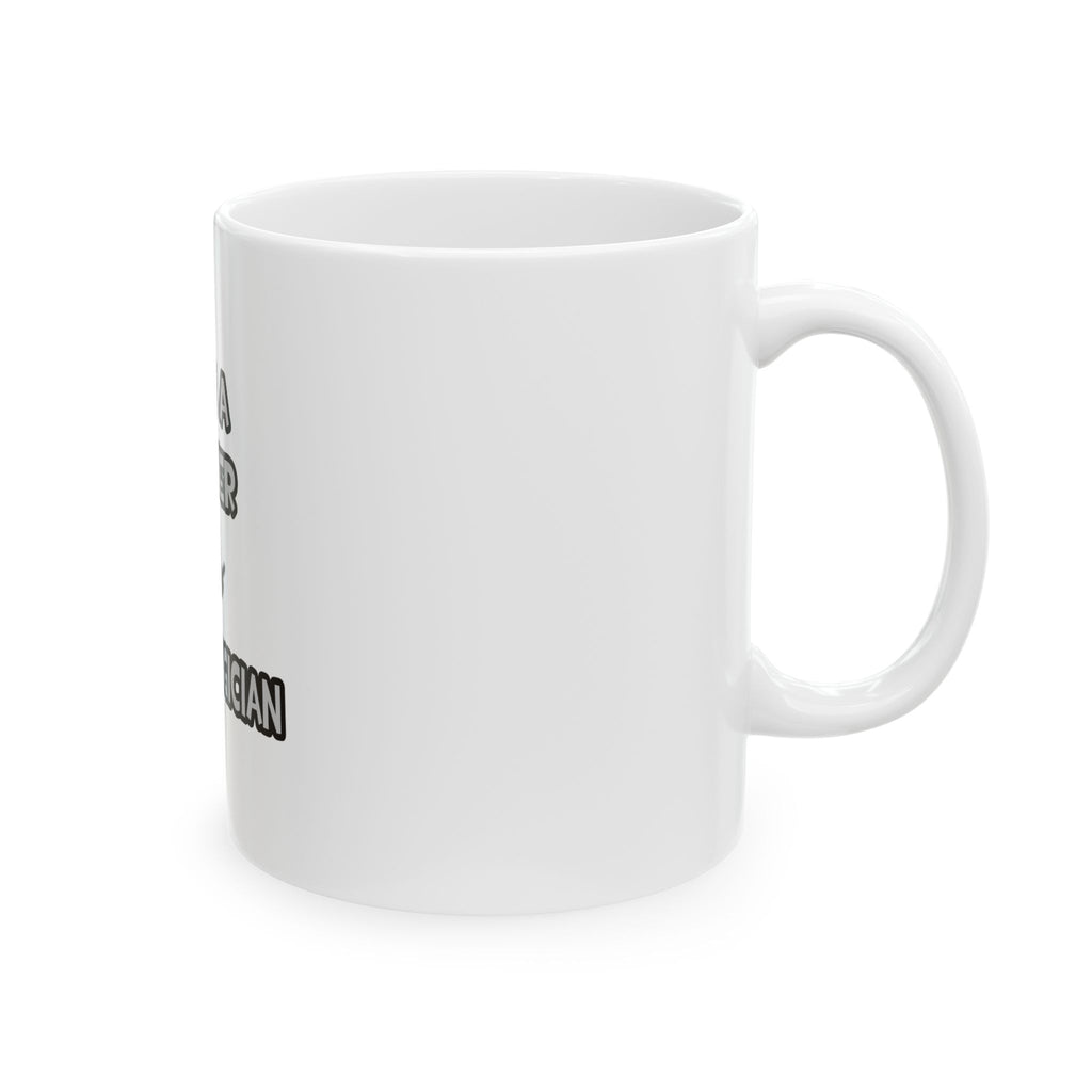 I Am A Farmer ... Not A Magician - Ceramic Mug, (11oz, 15oz)