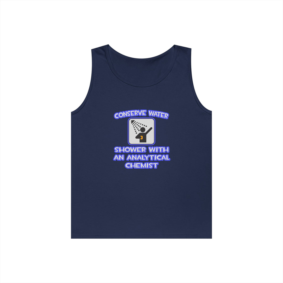 Conserve Water .. Shower With Analytical Chemist - Unisex Heavy Cotton Tank Top