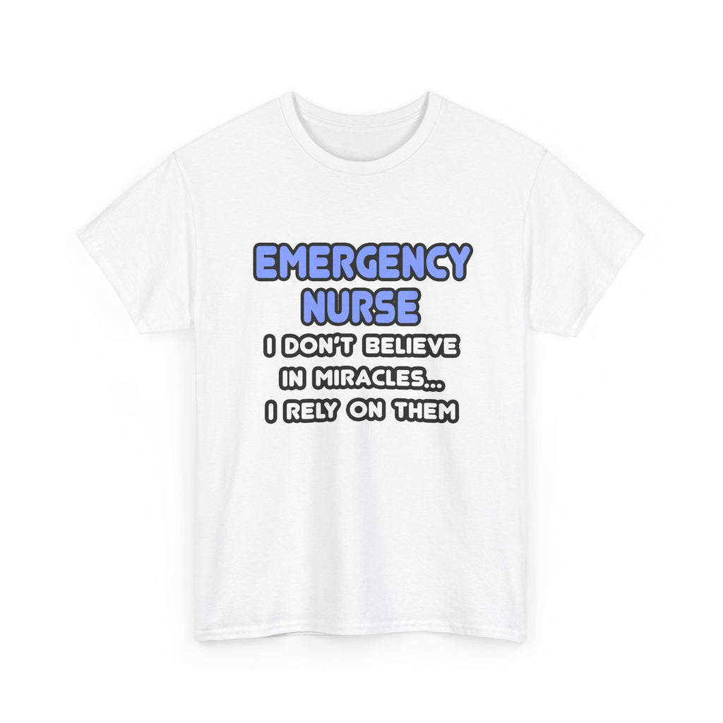 Miracles and Emergency Nurses - Unisex Heavy Cotton Tee
