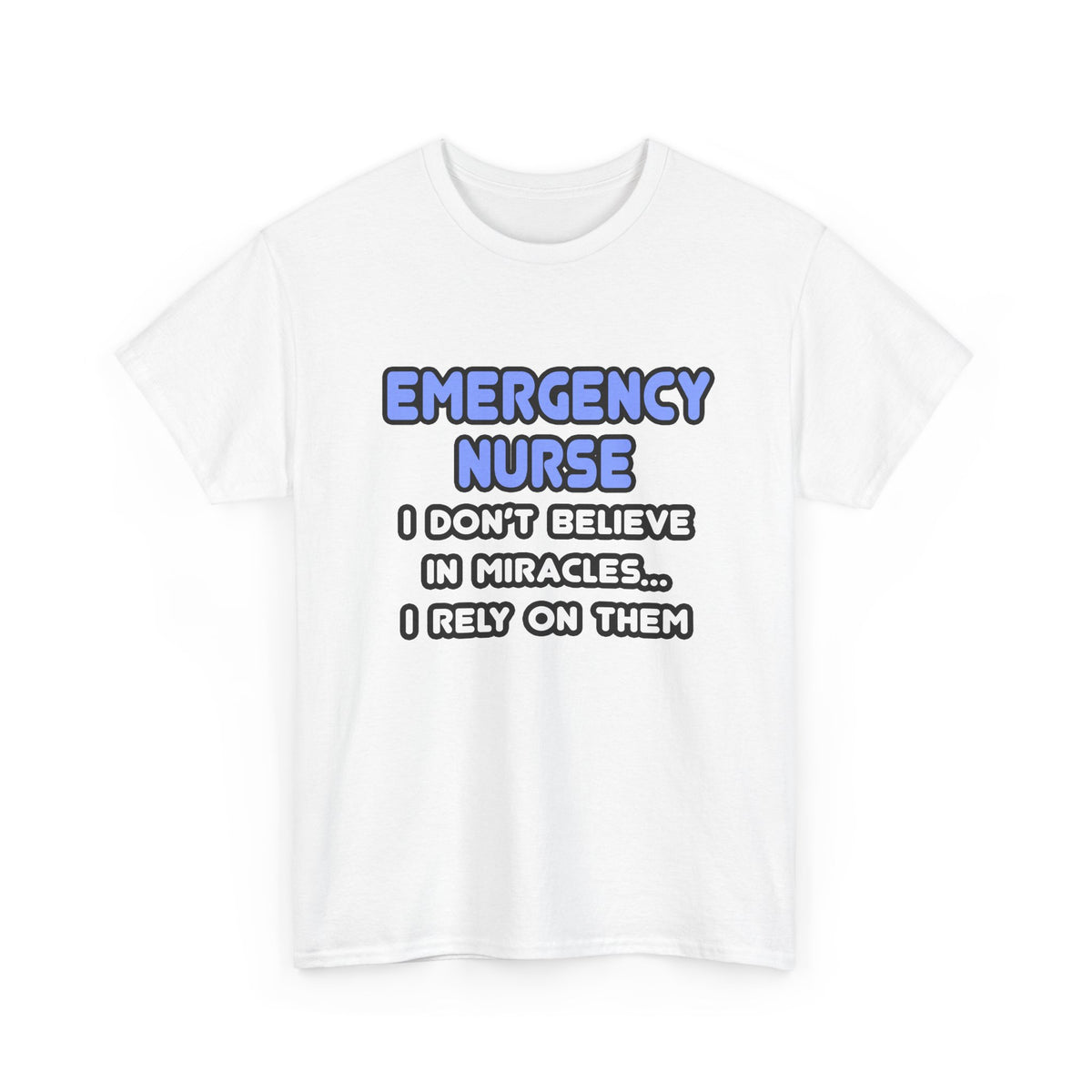 Miracles and Emergency Nurses - Unisex Heavy Cotton Tee