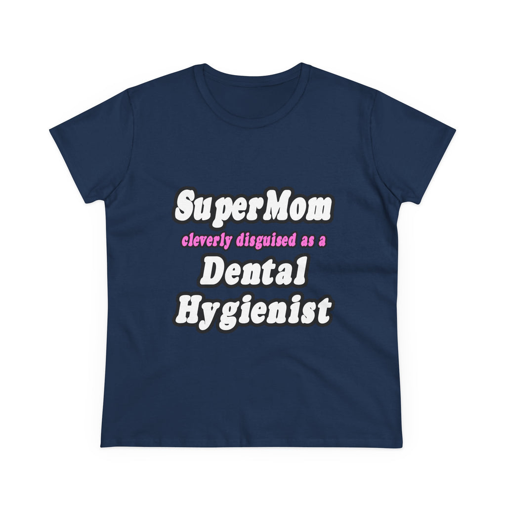 SuperMom...Dental Hygienist - Women's Midweight Cotton Tee