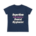 SuperMom...Dental Hygienist - Women's Midweight Cotton Tee