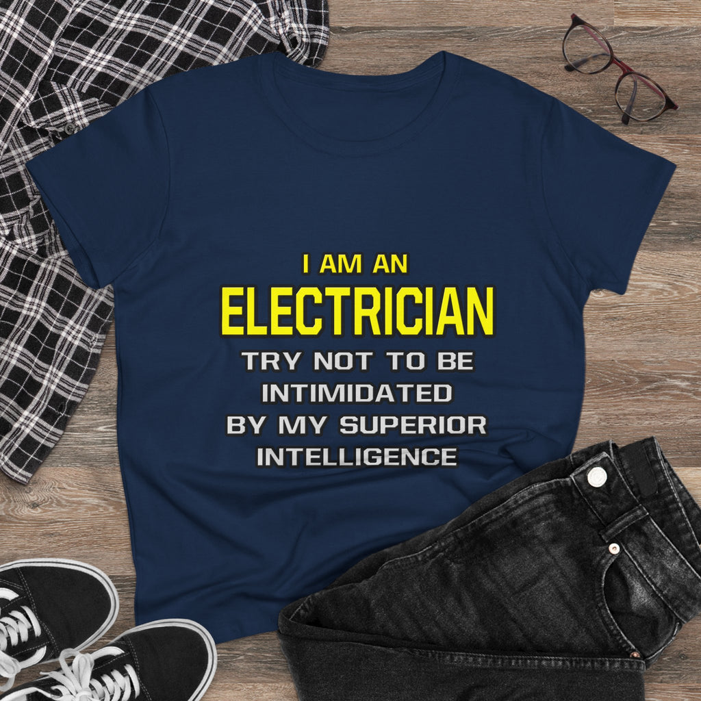 Electrician...Superior Intelligence - Women's Midweight Cotton Tee