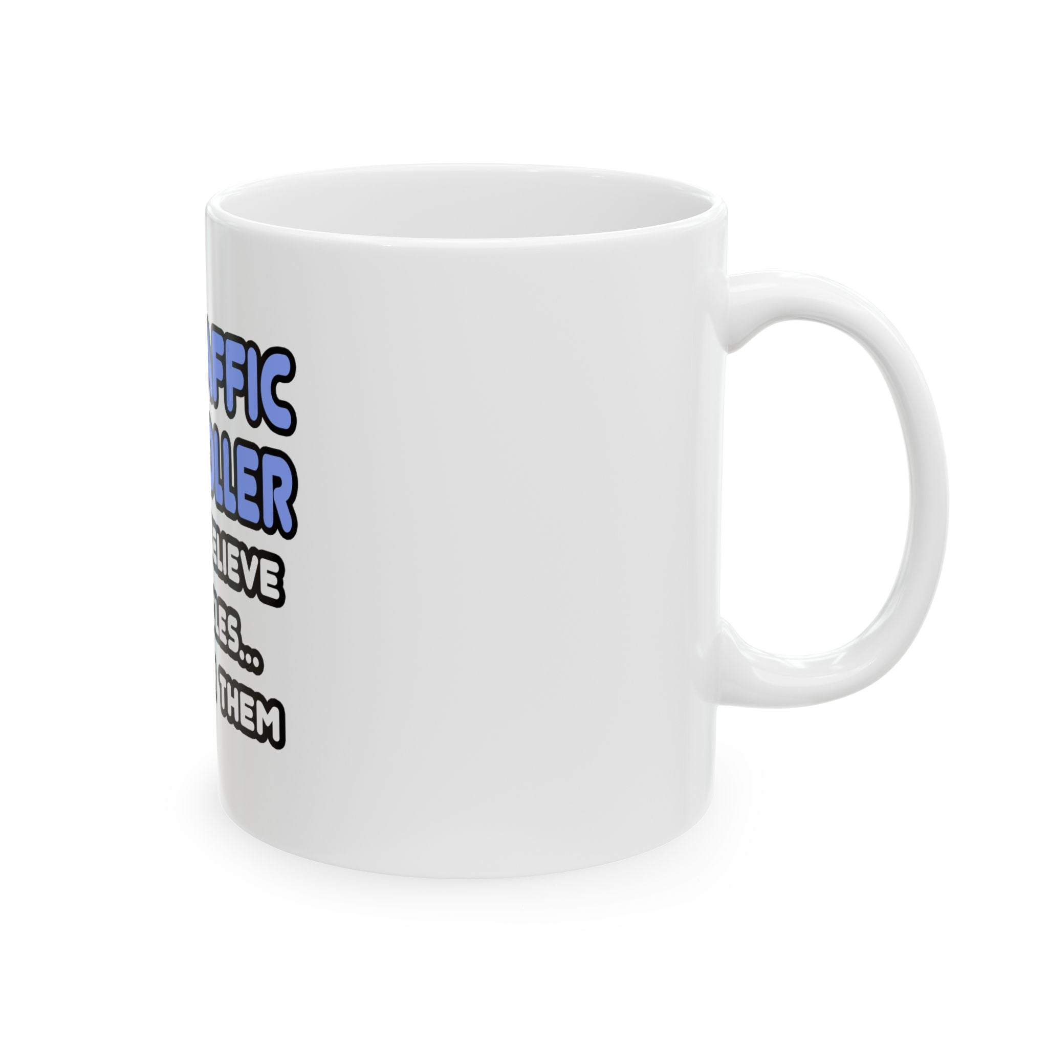 Miracles and Air Traffic Controllers - Ceramic Mug, (11oz, 15oz)