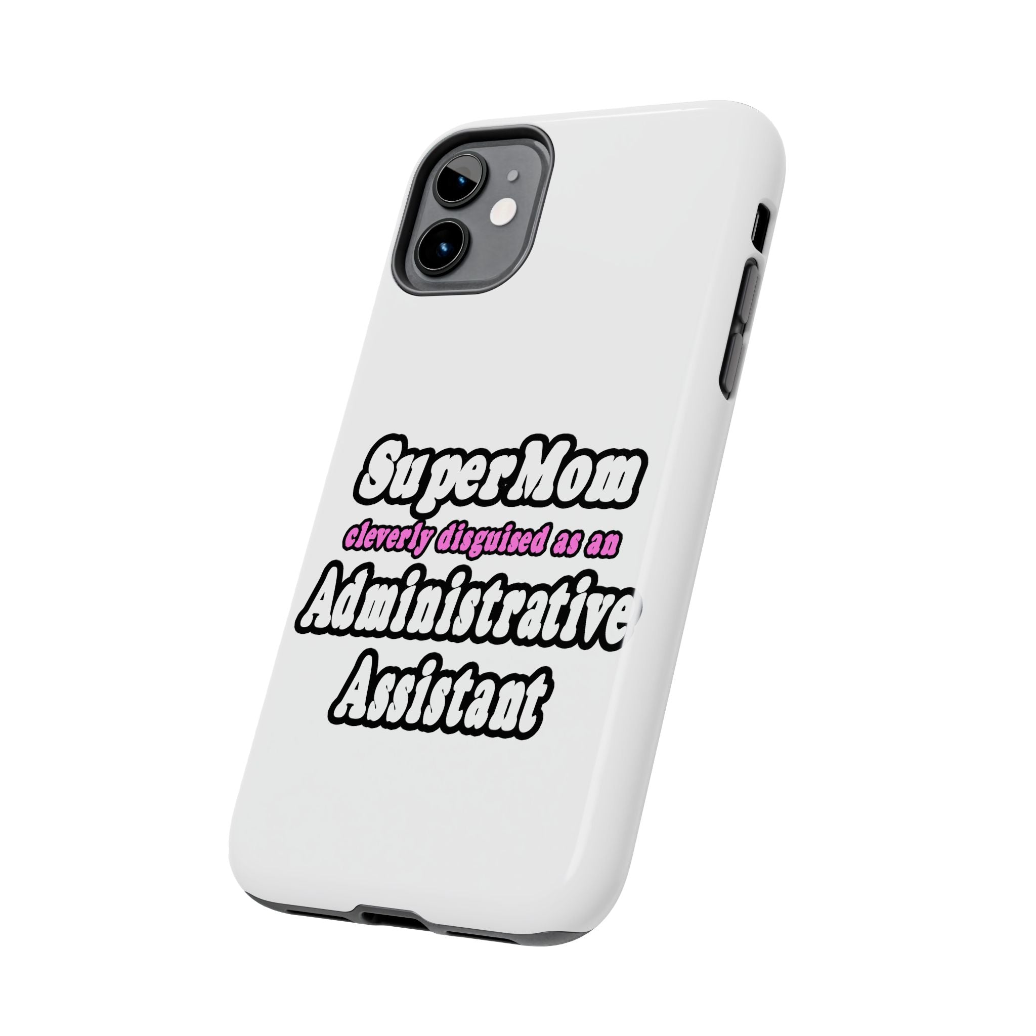 SuperMom...Administrative Assistant - Tough Phone Cases