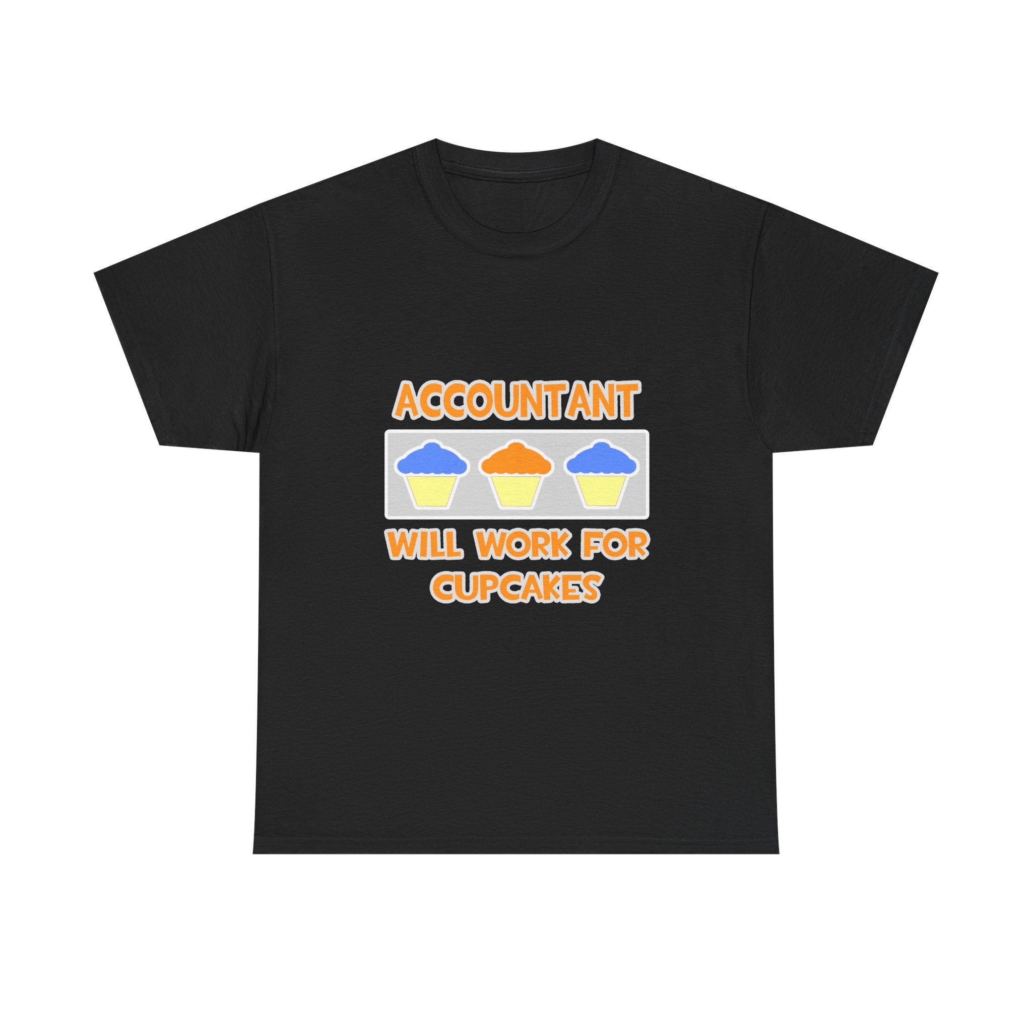 Accountant ... Will Work For Cupcakes - Unisex Heavy Cotton Tee