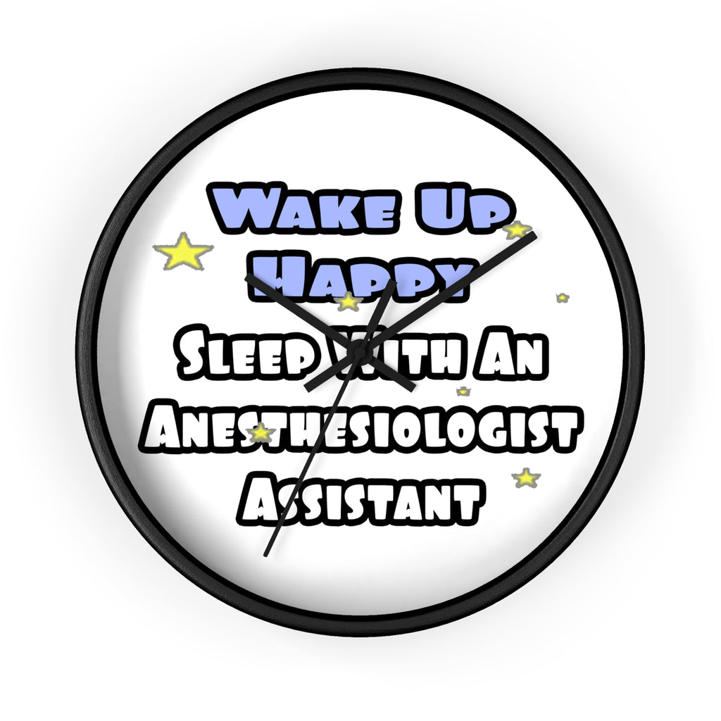 Wake Up Happy .. Sleep With Anesthesiologist Asst - Wall Clock
