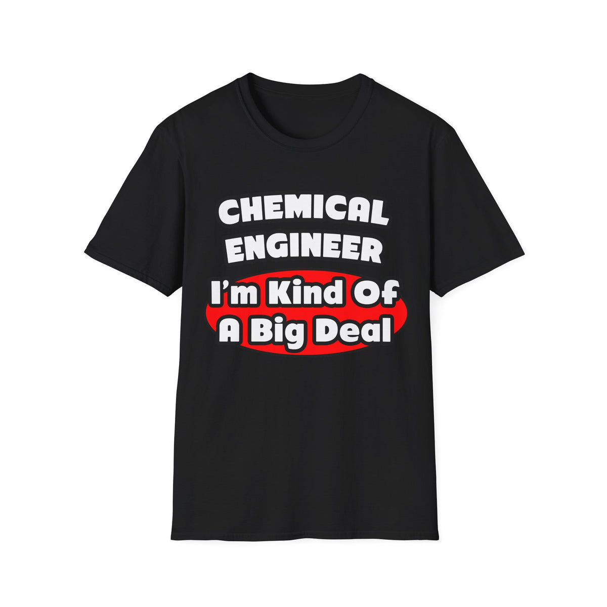 Chemical Engineer...Big Deal (2) - Unisex Softstyle T-Shirt