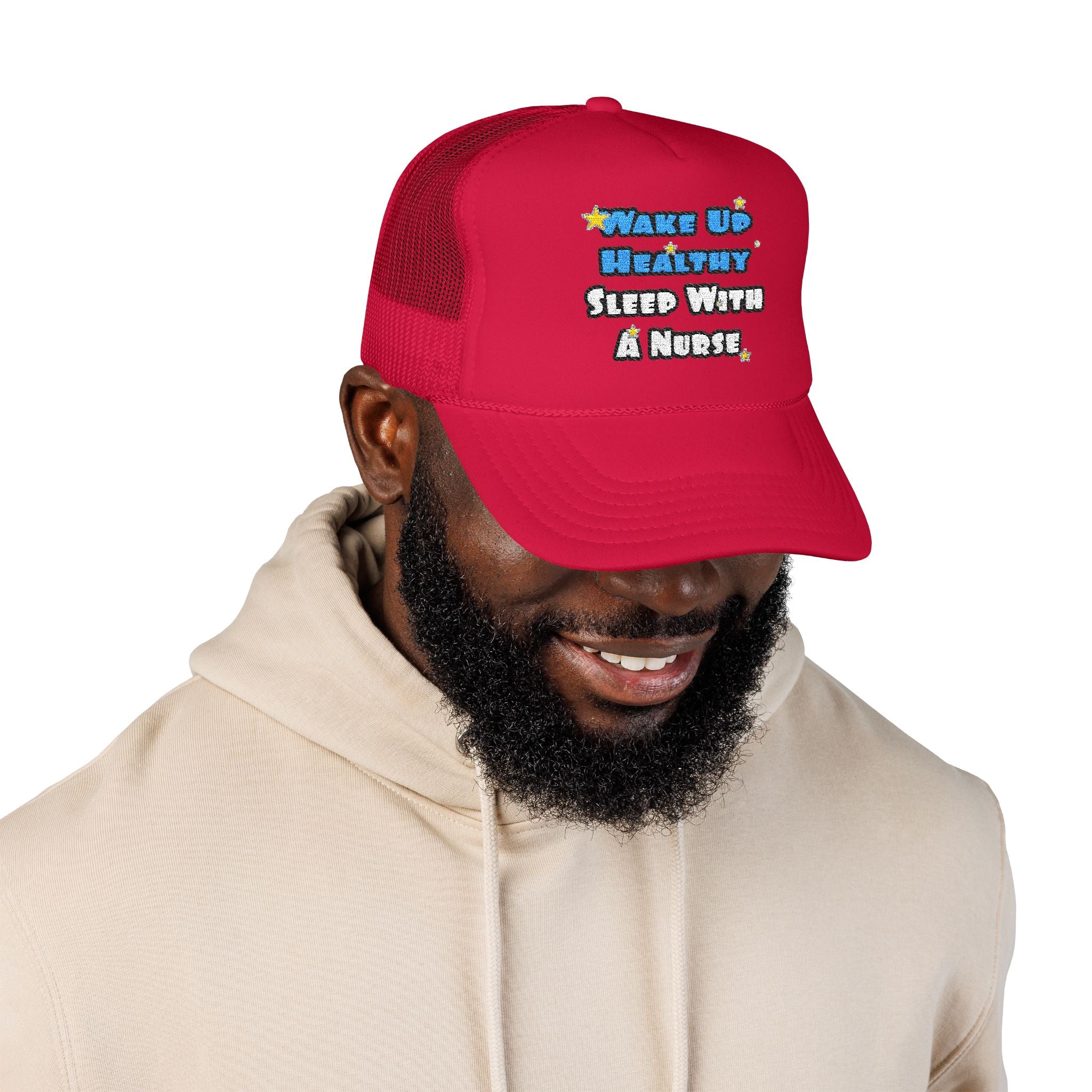 Wake Up Healthy...Sleep With a Nurse - Foam Trucker Hat