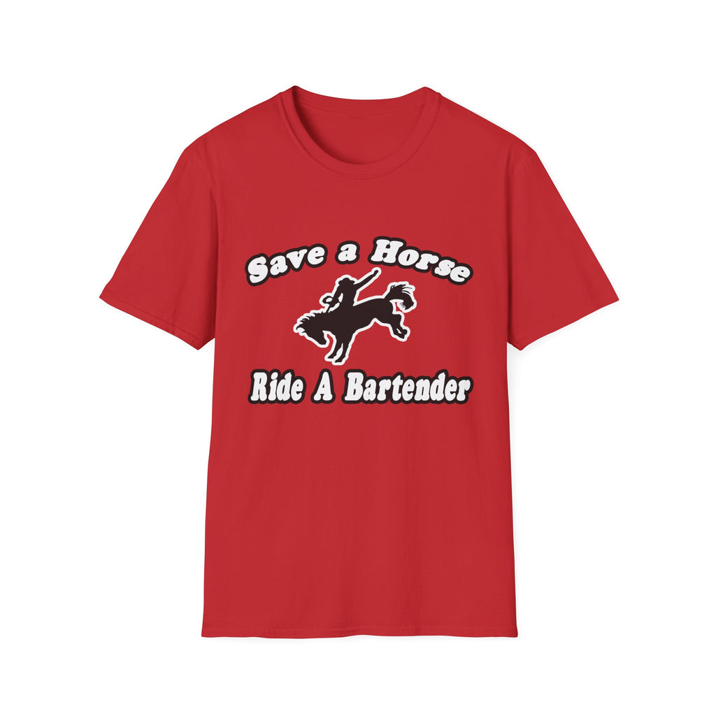 Save Horse, Ride Bartender - Unisex Softstyle T-Shirt
