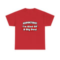 Acupuncturist ... Big Deal - Unisex Heavy Cotton Tee