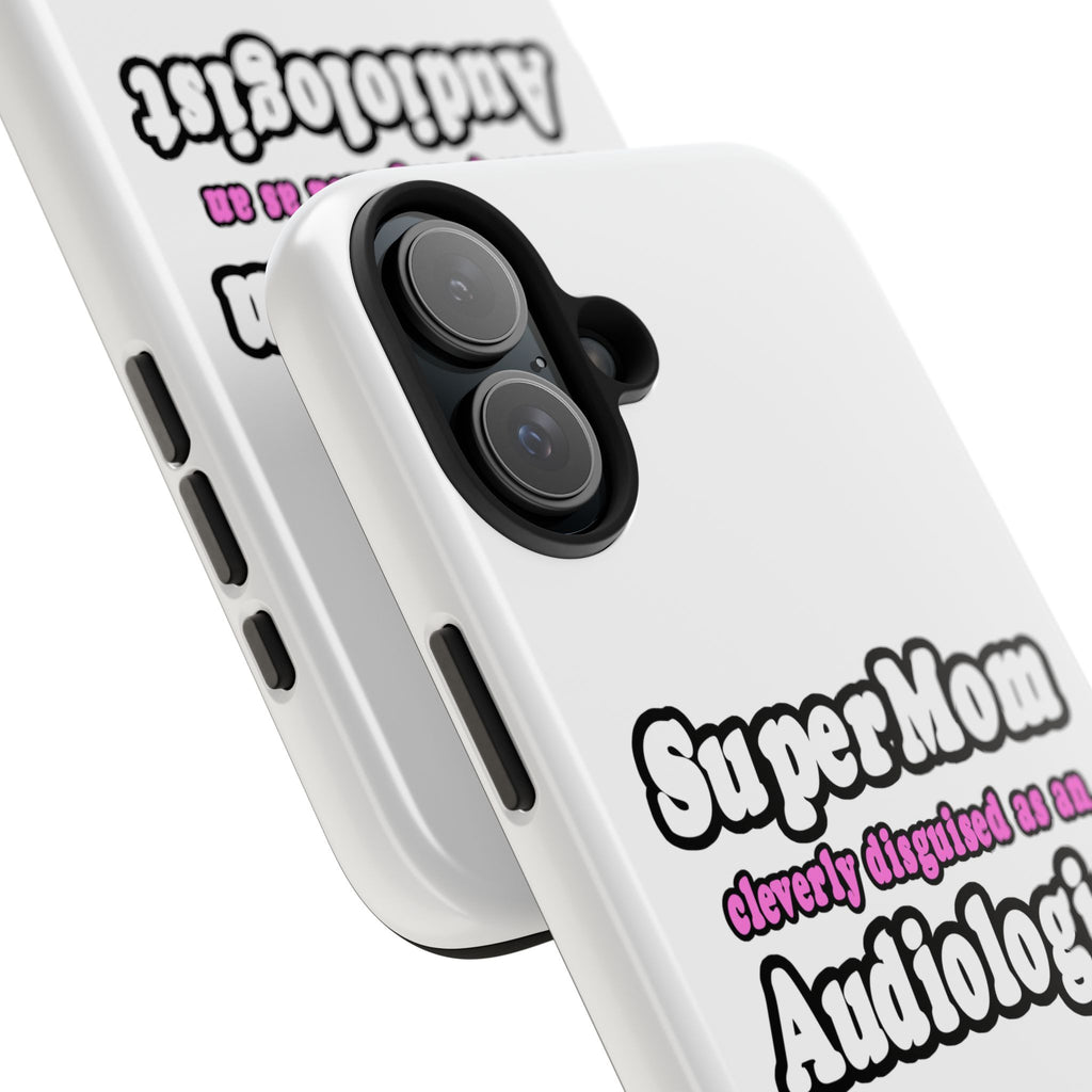 Super Mom...Audiologist - Tough Phone Cases