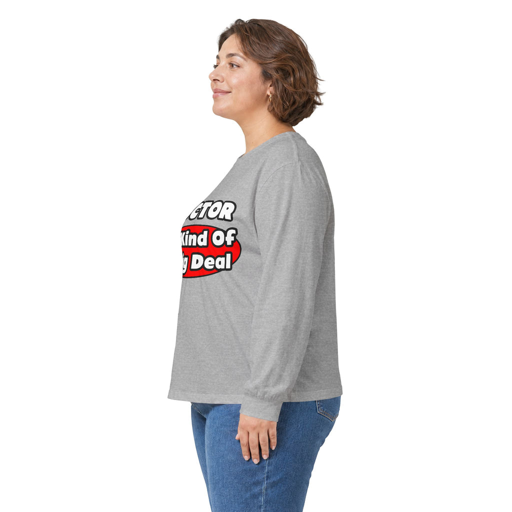 Doctor...Big Deal - Unisex Ultra Cotton Long Sleeve Tee