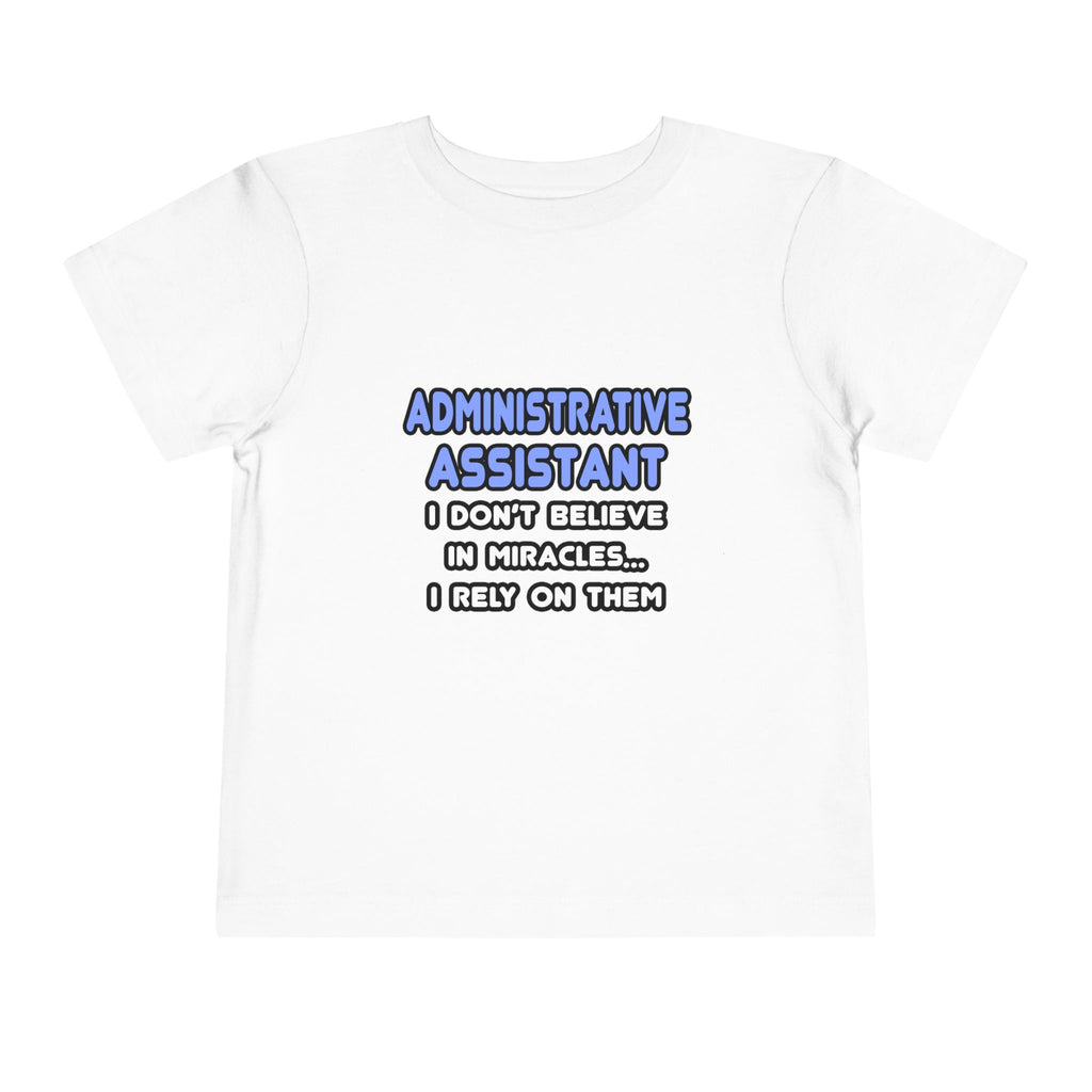 Miracles and Administrative Assistants - Toddler Short Sleeve Tee
