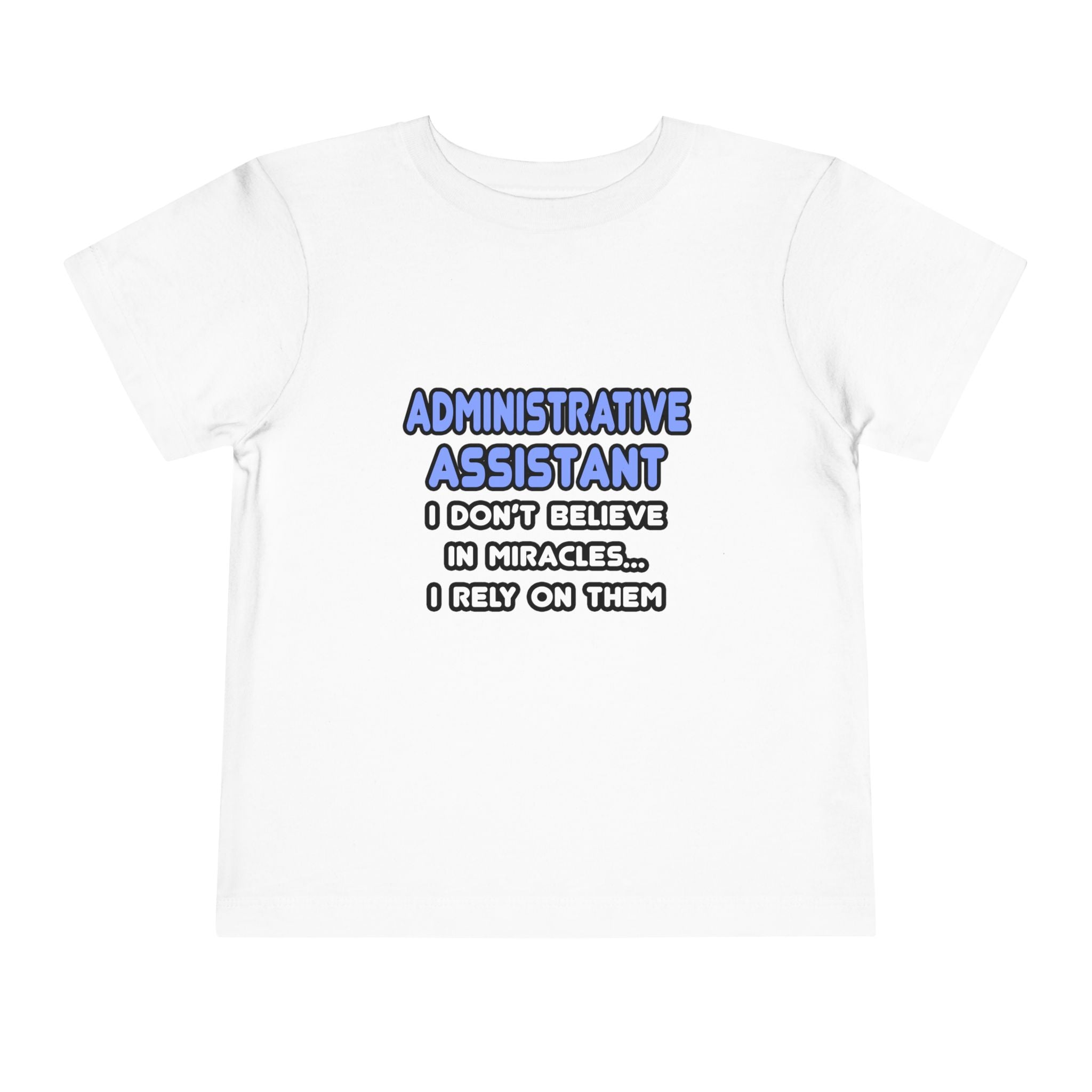 Miracles and Administrative Assistants - Toddler Short Sleeve Tee