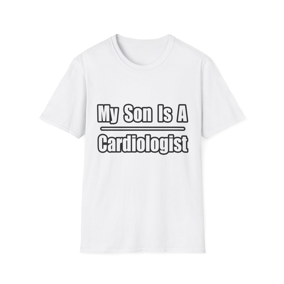 My Son Is A Cardiologist - Unisex Softstyle T-Shirt