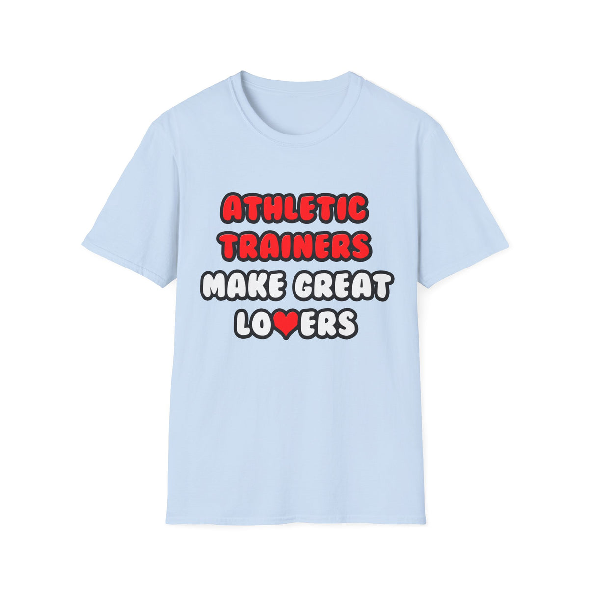 Athletic Trainers Make Great Lovers - Unisex Softstyle T-Shirt