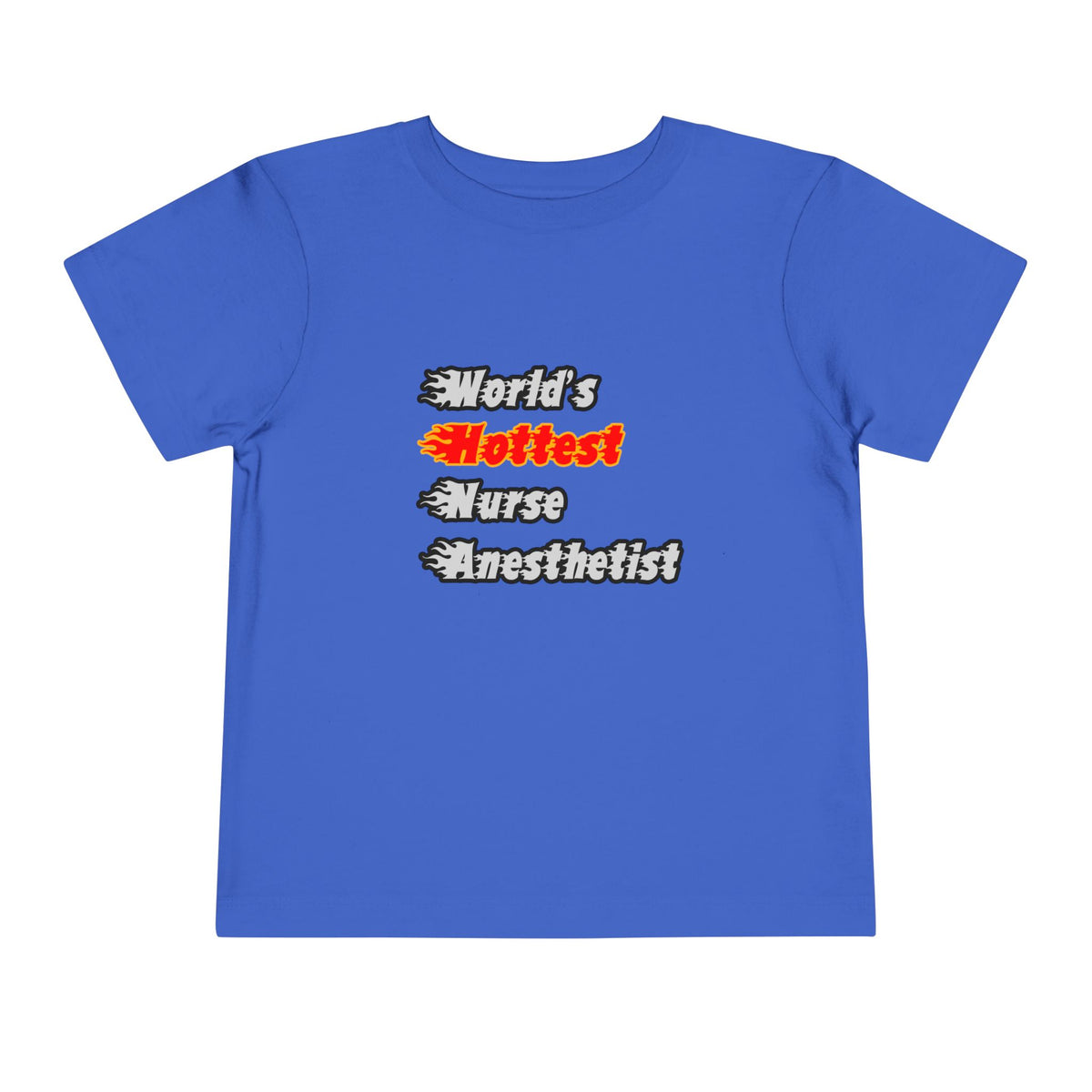 World's Hottest Nurse Anesthetist - Toddler Short Sleeve Tee