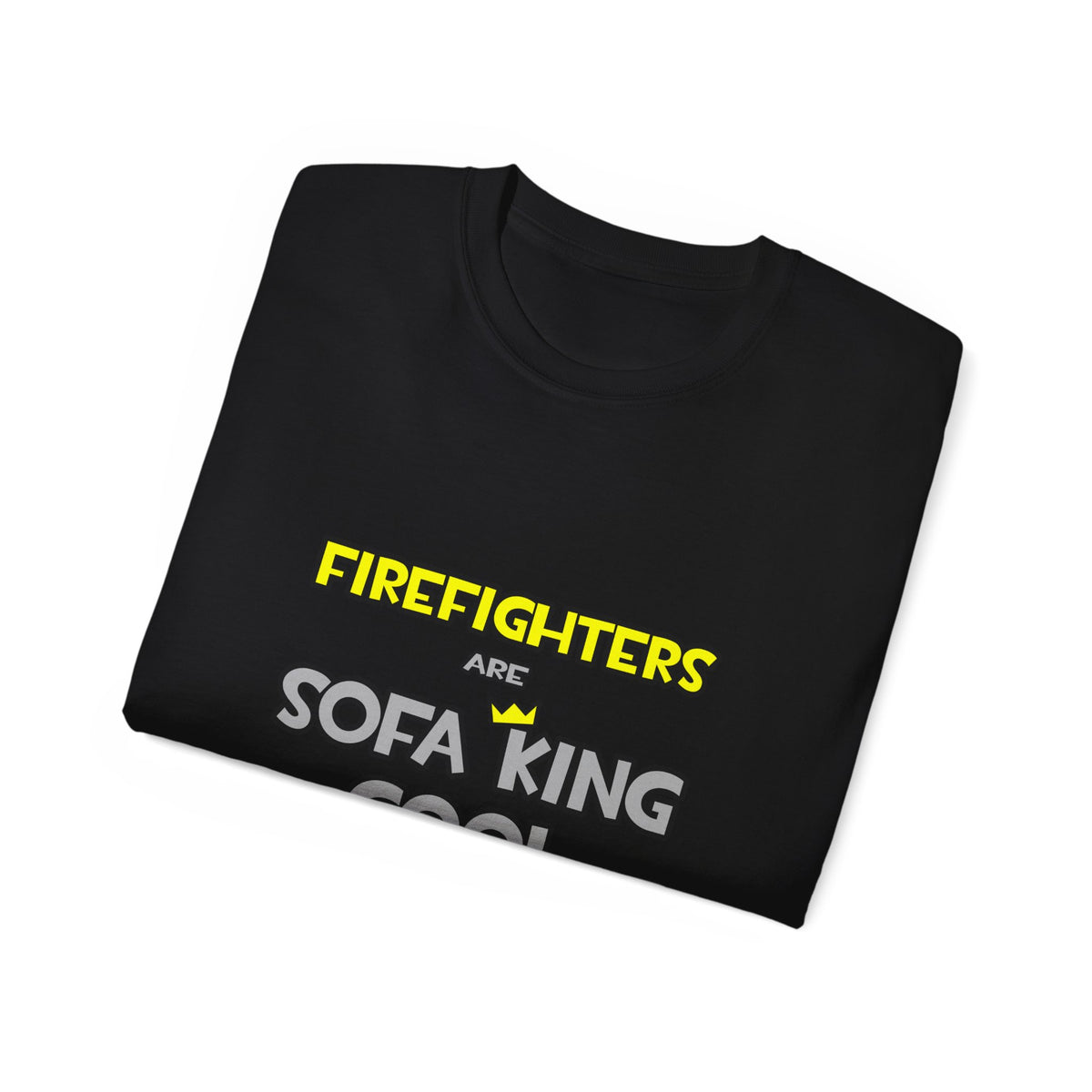 Firefighters Are Sofa King Cool - Unisex Ultra Cotton Tee