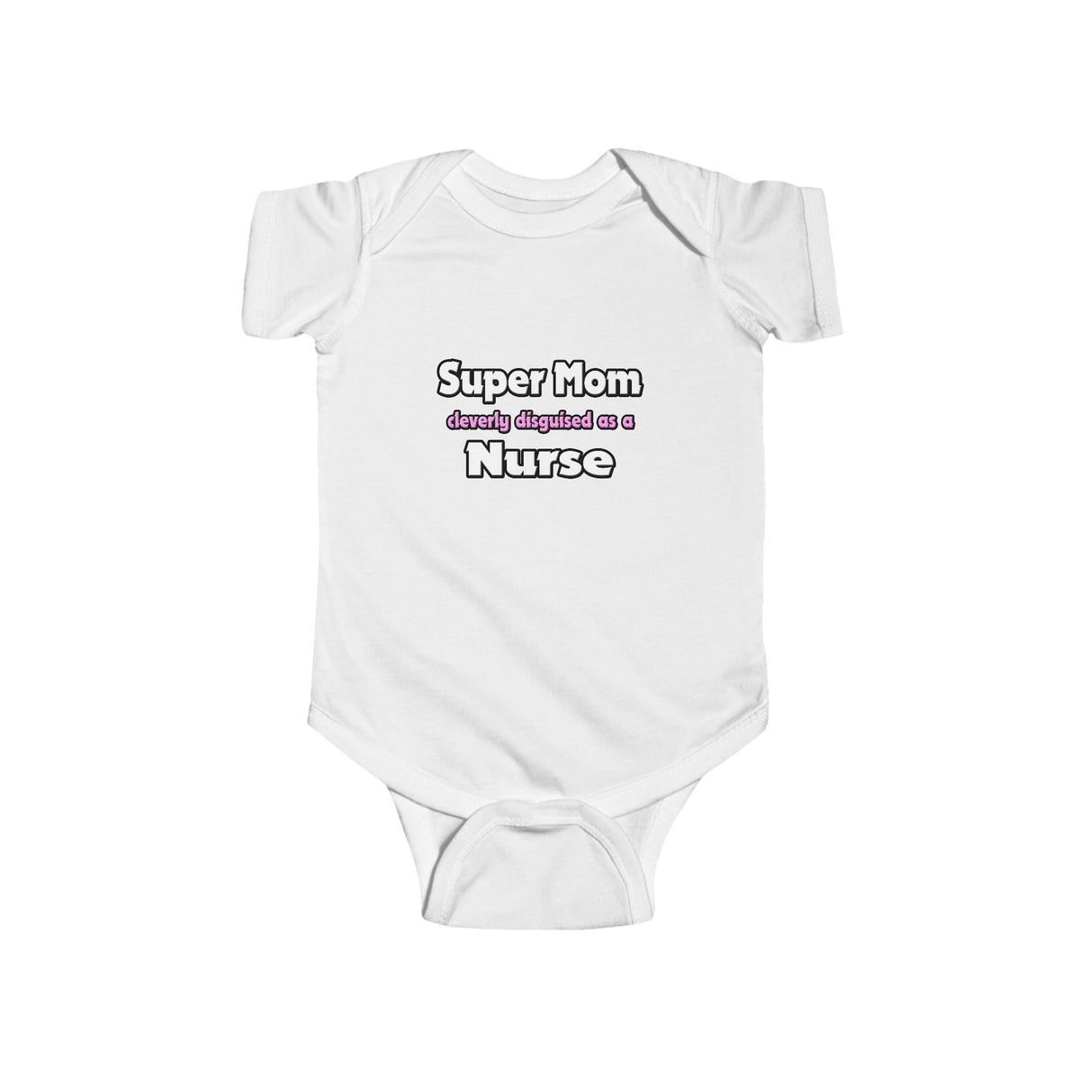 Super Mom ... Nurse - Infant Fine Jersey Bodysuit