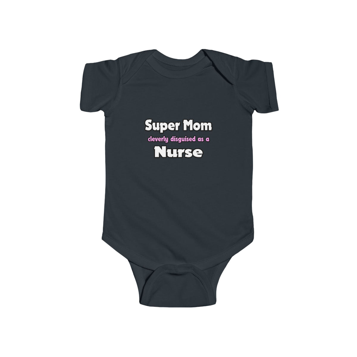 Super Mom ... Nurse - Infant Fine Jersey Bodysuit