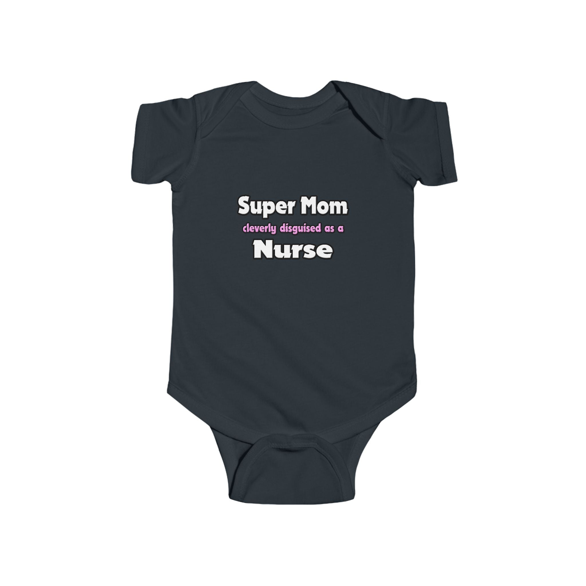 Super Mom ... Nurse - Infant Fine Jersey Bodysuit