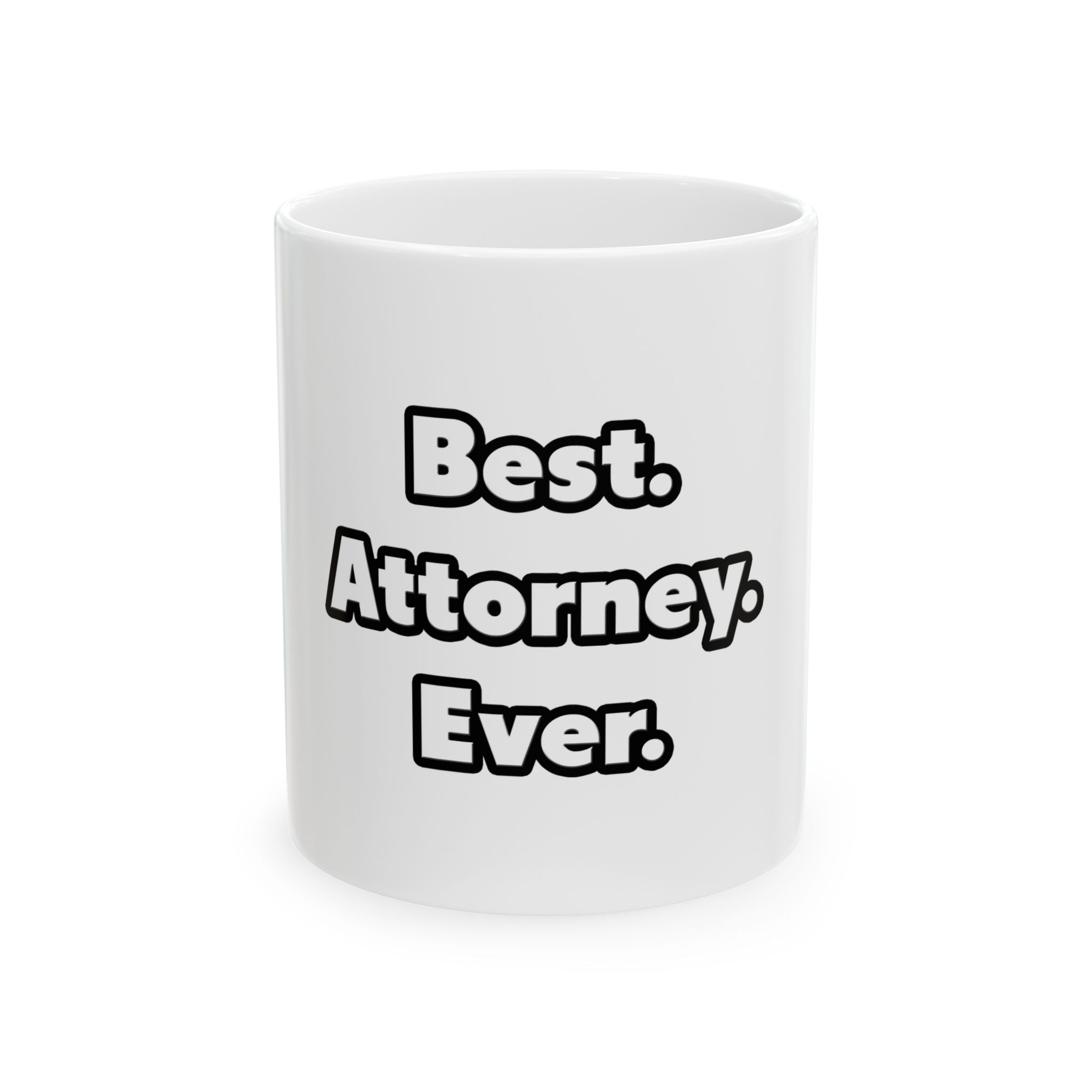 Best. Attorney. Ever - Ceramic Mug, (11oz, 15oz)